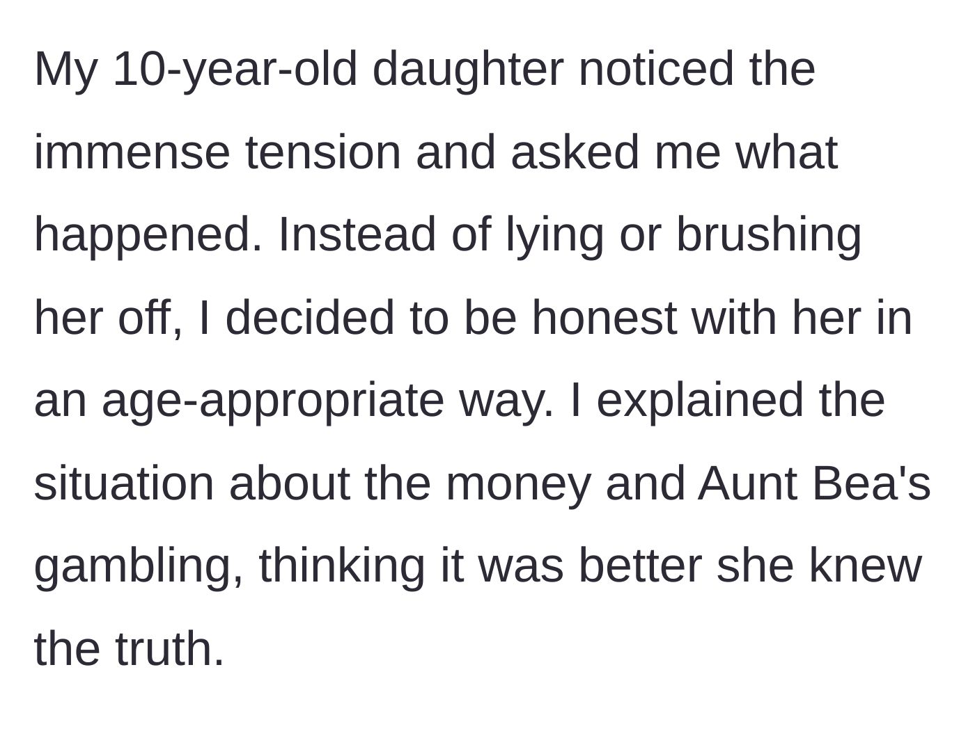 Story part 5 - The narrator's 10-year-old daughter asks about the tension, and the mother tells her the truth about the gambling.