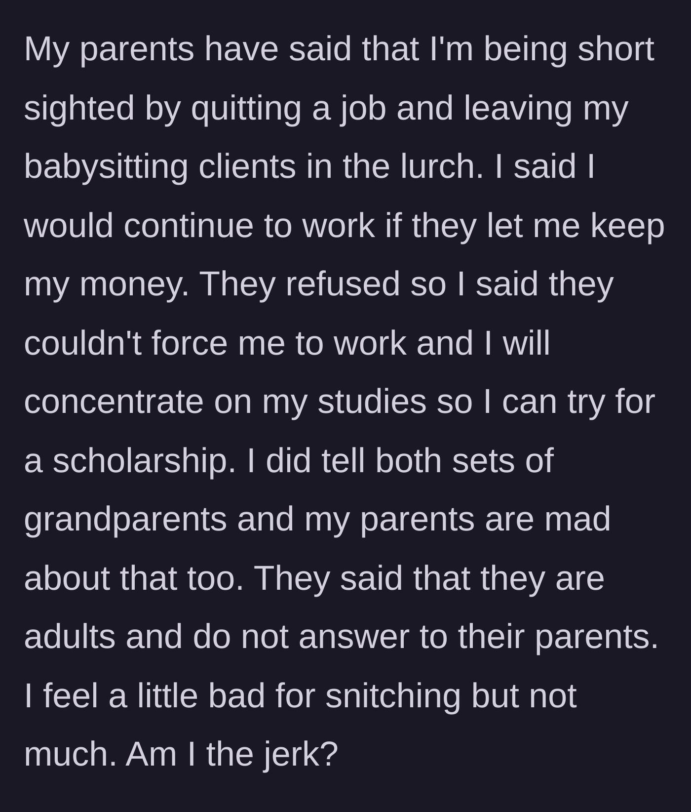Story part 3 - The parents get angry when the teen offers an ultimatum and then reports their entitled behavior to the grandparents.