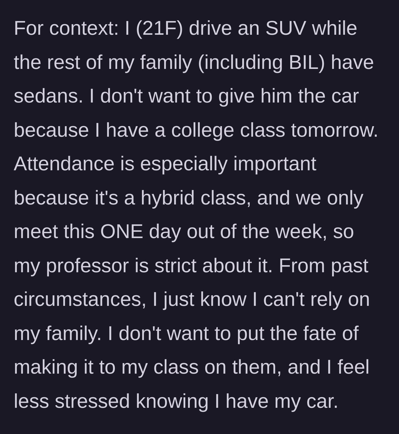Story part 1 - A 21-year-old college student explains why she needs her SUV for a strict class instead of lending it to her brother-in-law.