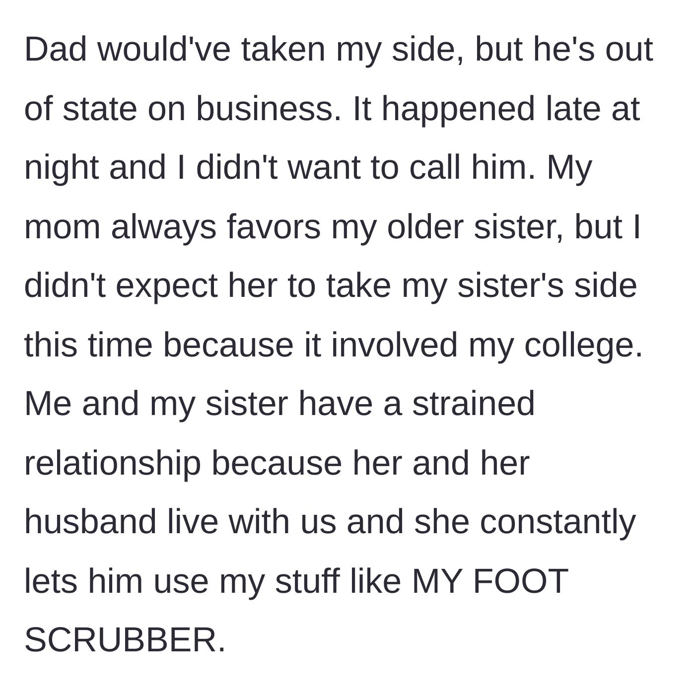 Story part 4 - Background on the absent father, the mother's favoritism, and the bizarre detail about the brother-in-law using the student's foot scrubber.