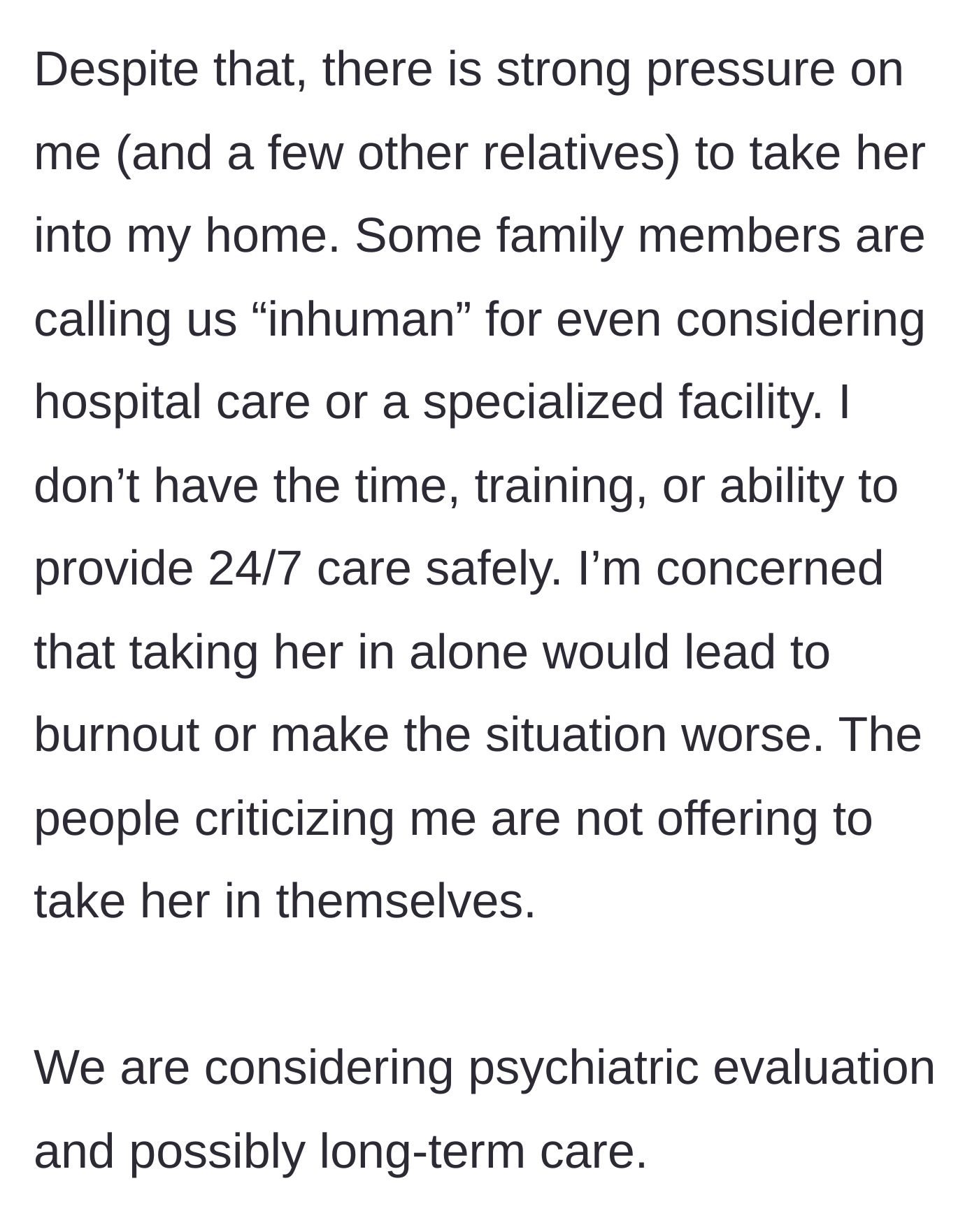 Story part 2 - The guy details the guilt trip from relatives calling him 'inhuman' for suggesting professional care.