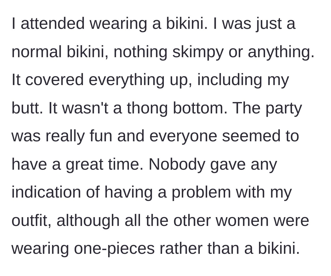 Story part 2 - The guest describing her standard, full-coverage bikini and enjoying the party while noticing other women wore one-pieces.