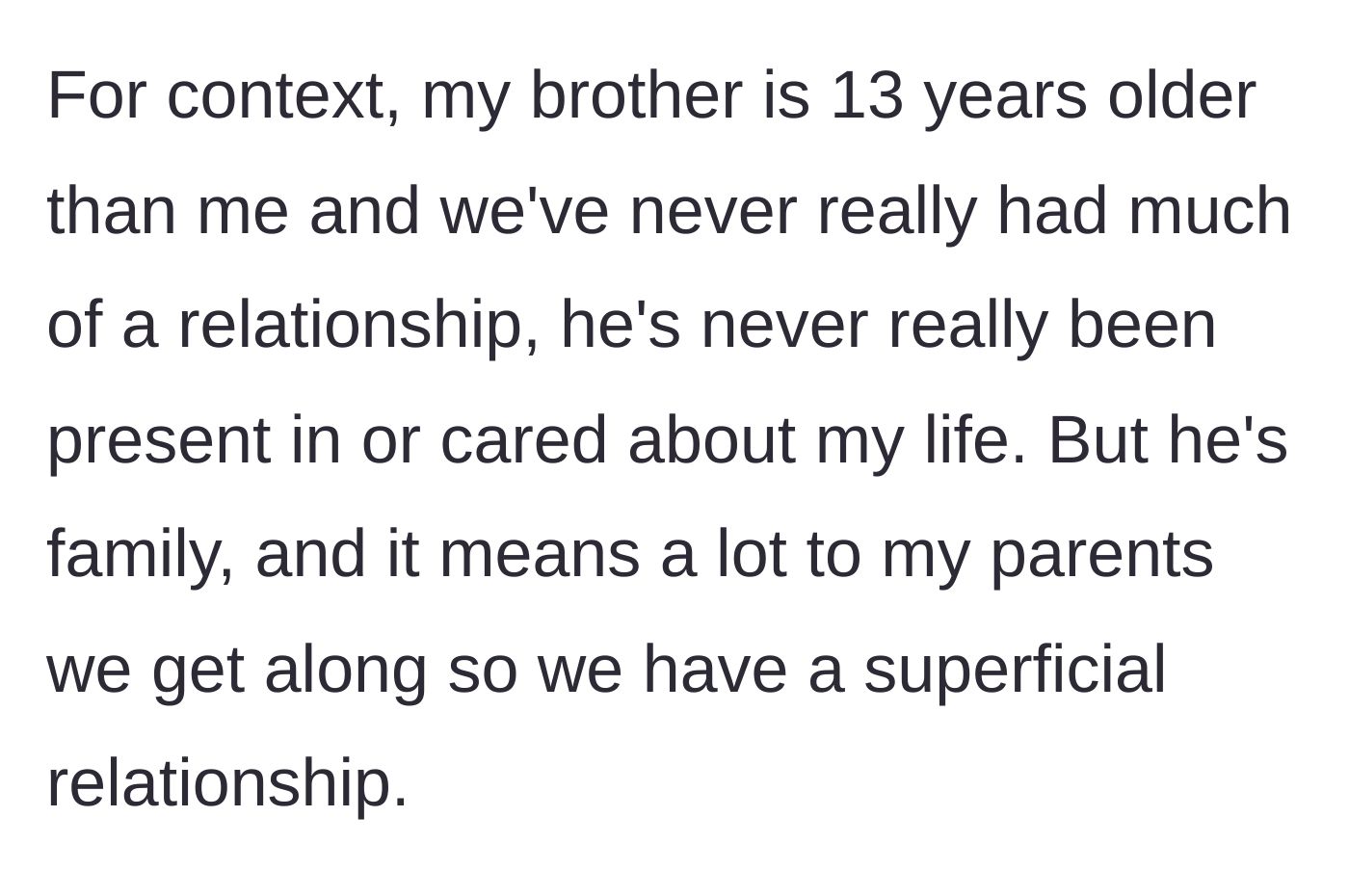Story part 1 - Explaining the massive 13-year age gap and distant, superficial relationship with the older brother.