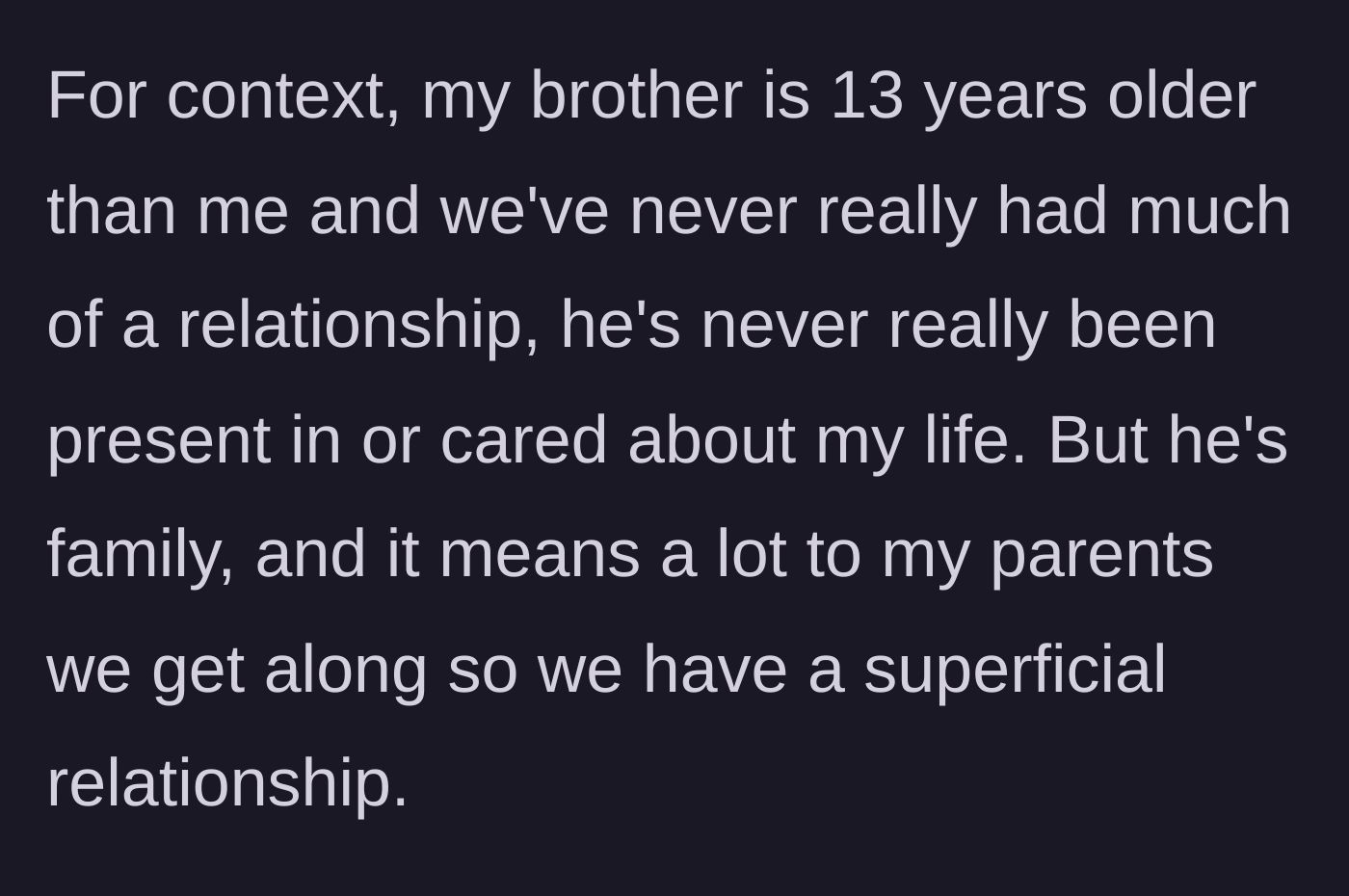 Story part 1 - Explaining the massive 13-year age gap and distant, superficial relationship with the older brother.