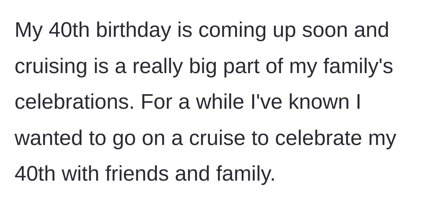 Story part 2 - The main character's dream of a 40th birthday cruise celebration with friends and family.