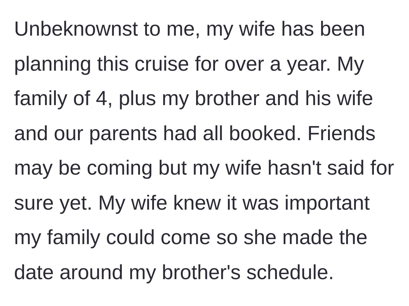 Story part 3 - The wife secretly planning the cruise around the brother's schedule for over a year.