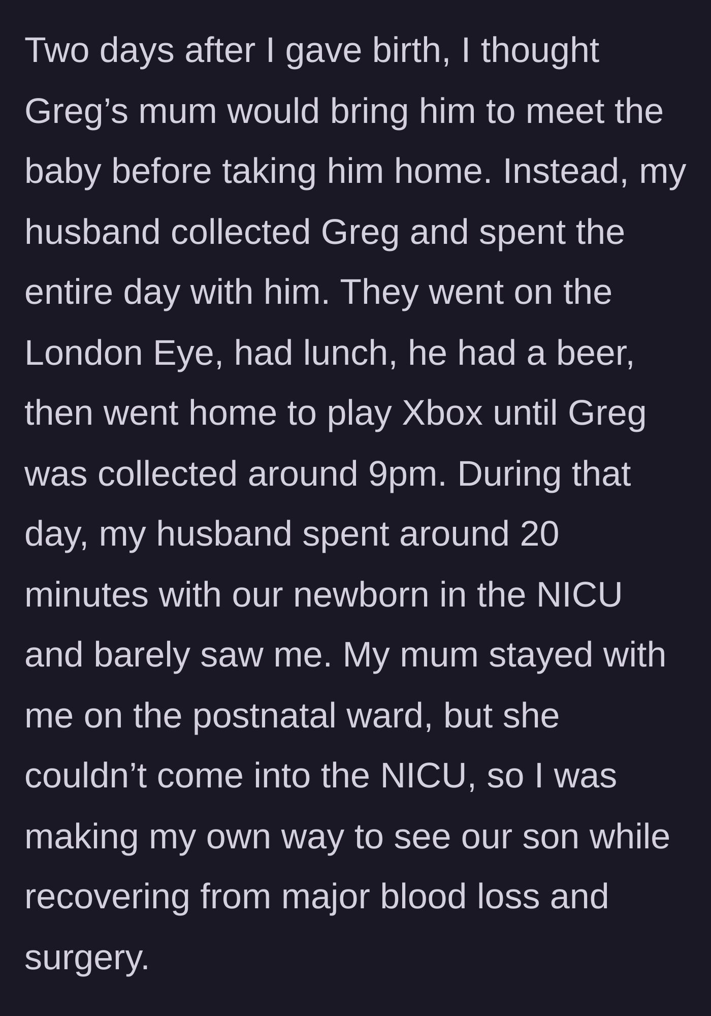 Story part 3 - The husband spends the day sightseeing and drinking with his older son, leaving the recovering mother to navigate the NICU alone.