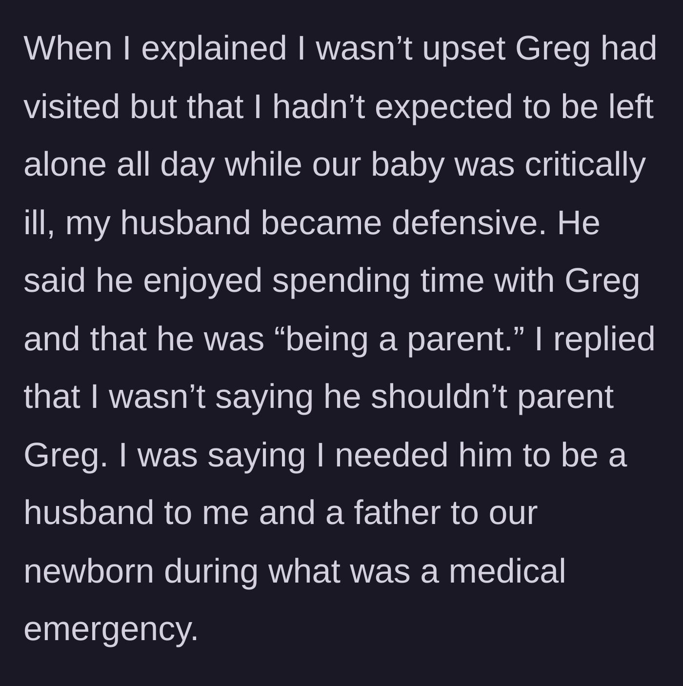 Story part 4 - The mother confronts her husband about being left alone, and he defensively claims he was just parenting his older child.