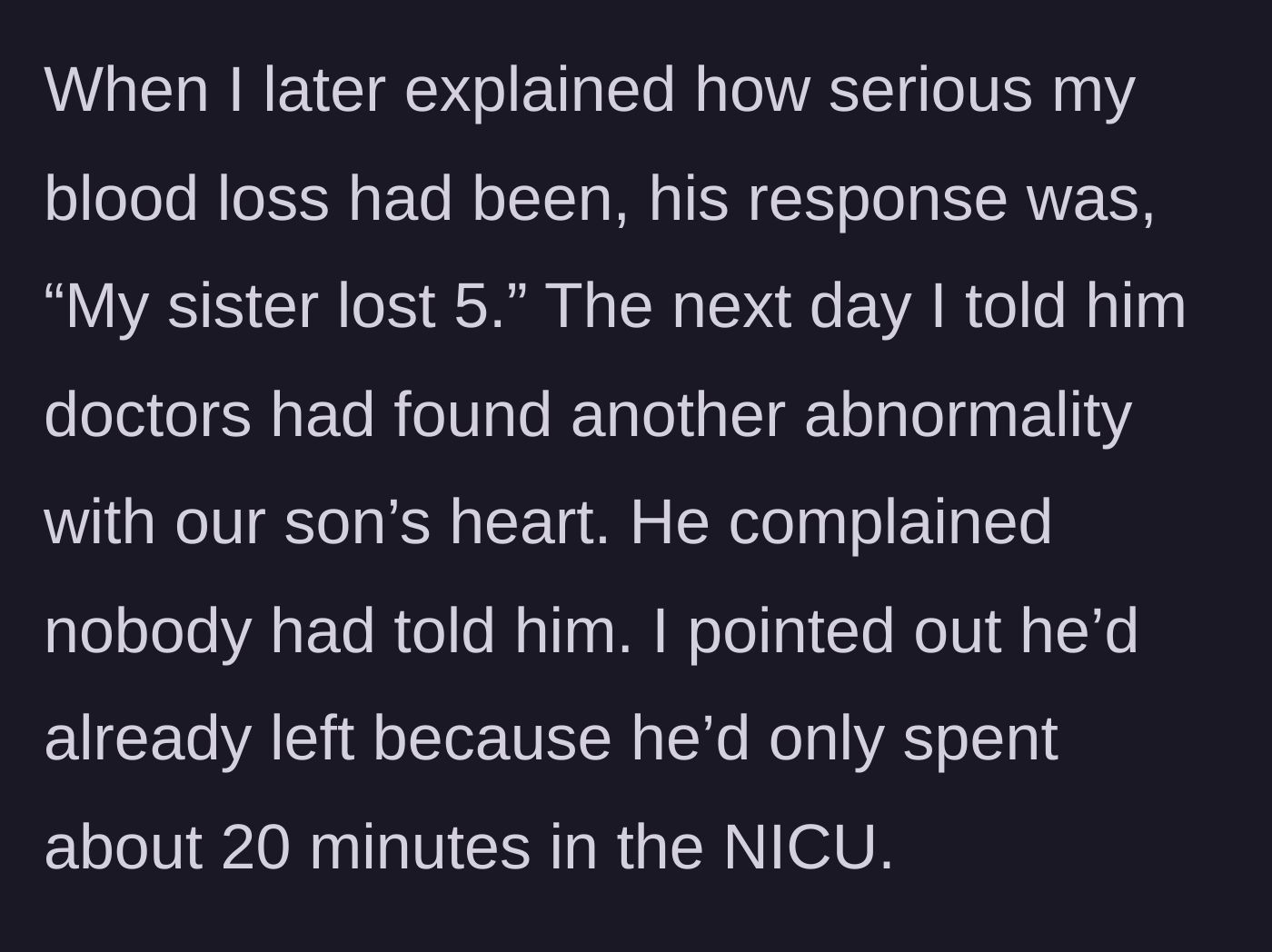 Story part 5 - The husband dismisses his wife's blood loss by comparing it to his sister's, and complains about missing updates on the newborn's heart condition.