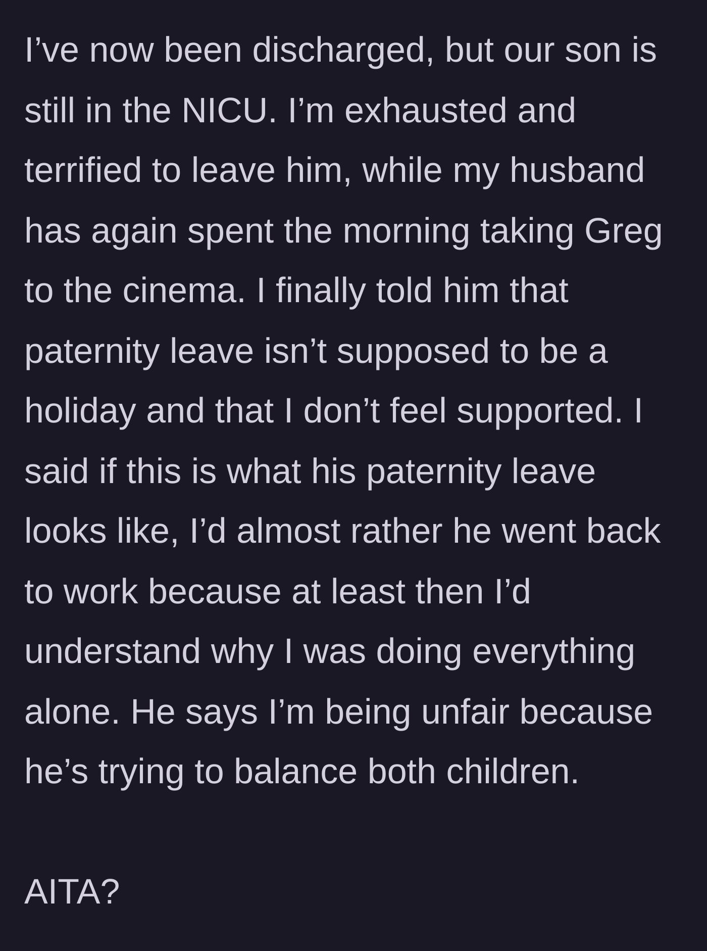 Story part 6 - The mother, exhausted and discharged, tells her husband his paternity leave feels like a holiday, prompting him to call her unfair.
