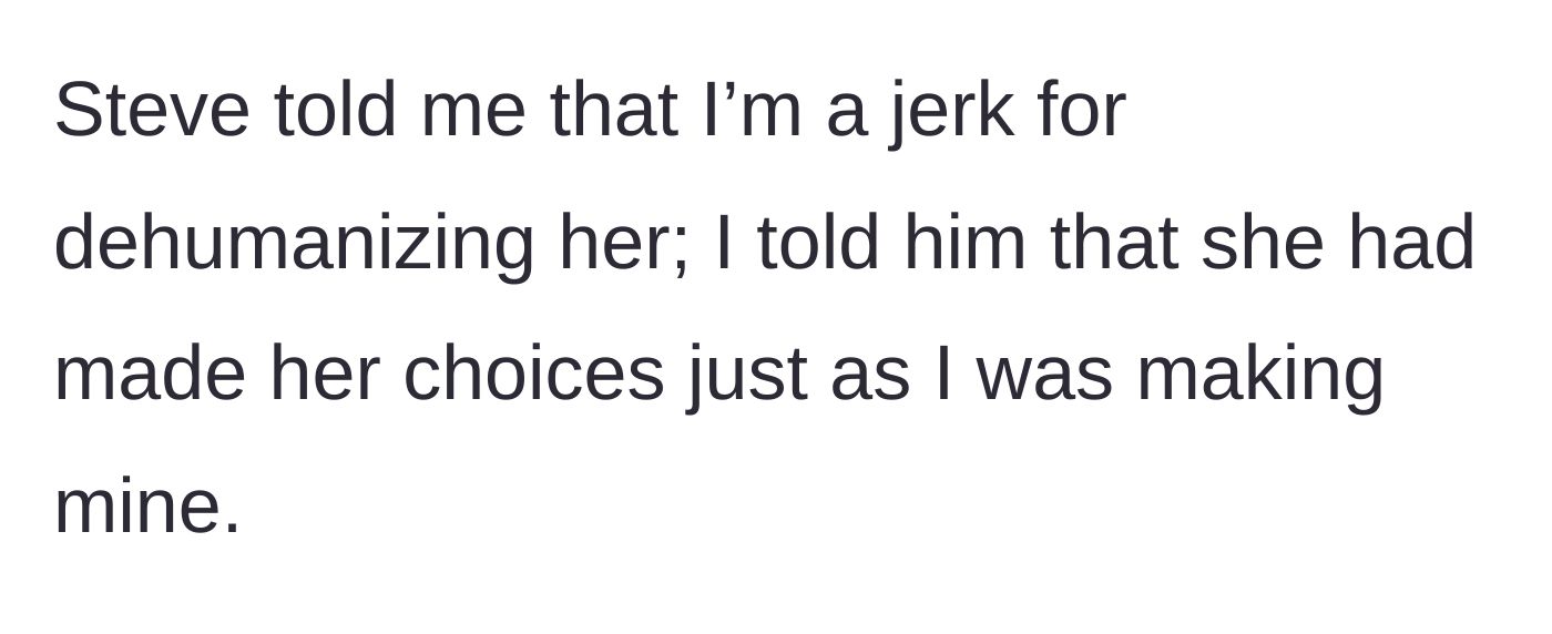 Story part 6 - The stepdad accuses the son of dehumanizing his mother, and the son firmly replies that they are both simply living with their choices.