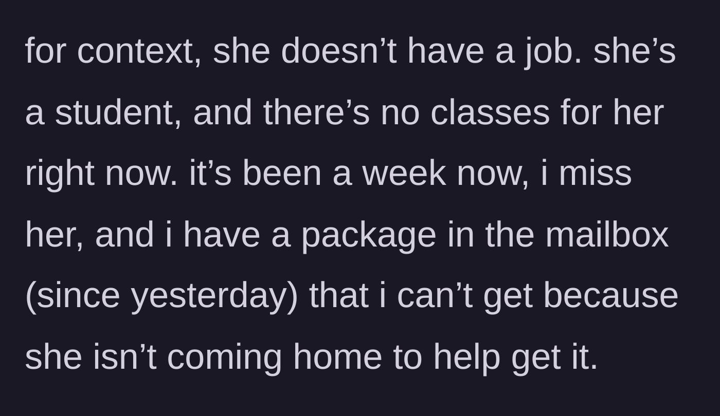 Story part 2 - The teen explains her mother is unemployed and expresses distress over a stuck package and missing her mom.