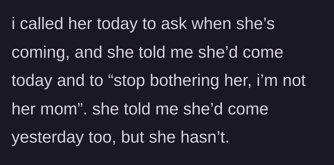 Story part 3 - The teen recounts calling her mother, who dismissed her and cruelly told her to stop acting like her mother.