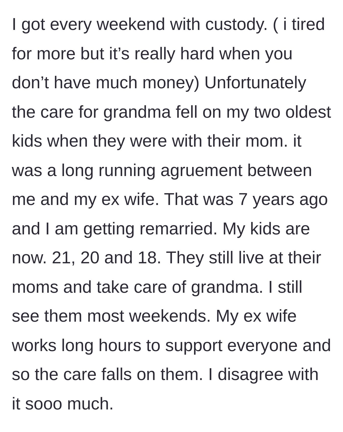Story part 2 - The dad reveals he only took weekend custody and allowed his young children to become the primary caregivers for their grandmother while his ex worked long hours.