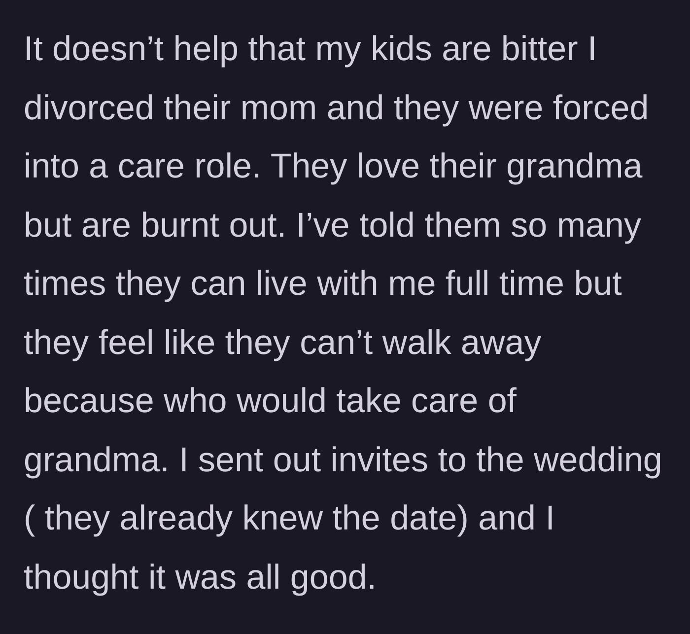 Story part 3 - The father complains his kids are bitter and burnt out, then mentions he sent them wedding invitations assuming everything was fine.