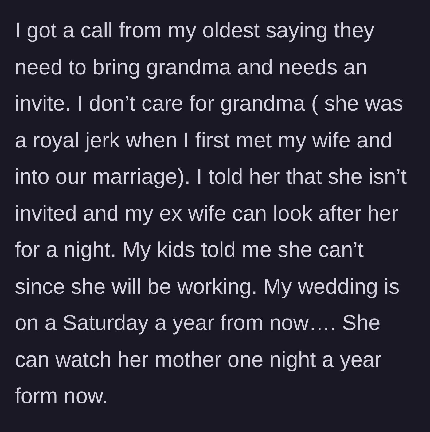 Story part 4 - The eldest daughter demands an invitation for grandma, but the dad refuses, insisting his working ex-wife can watch her for one night next year.