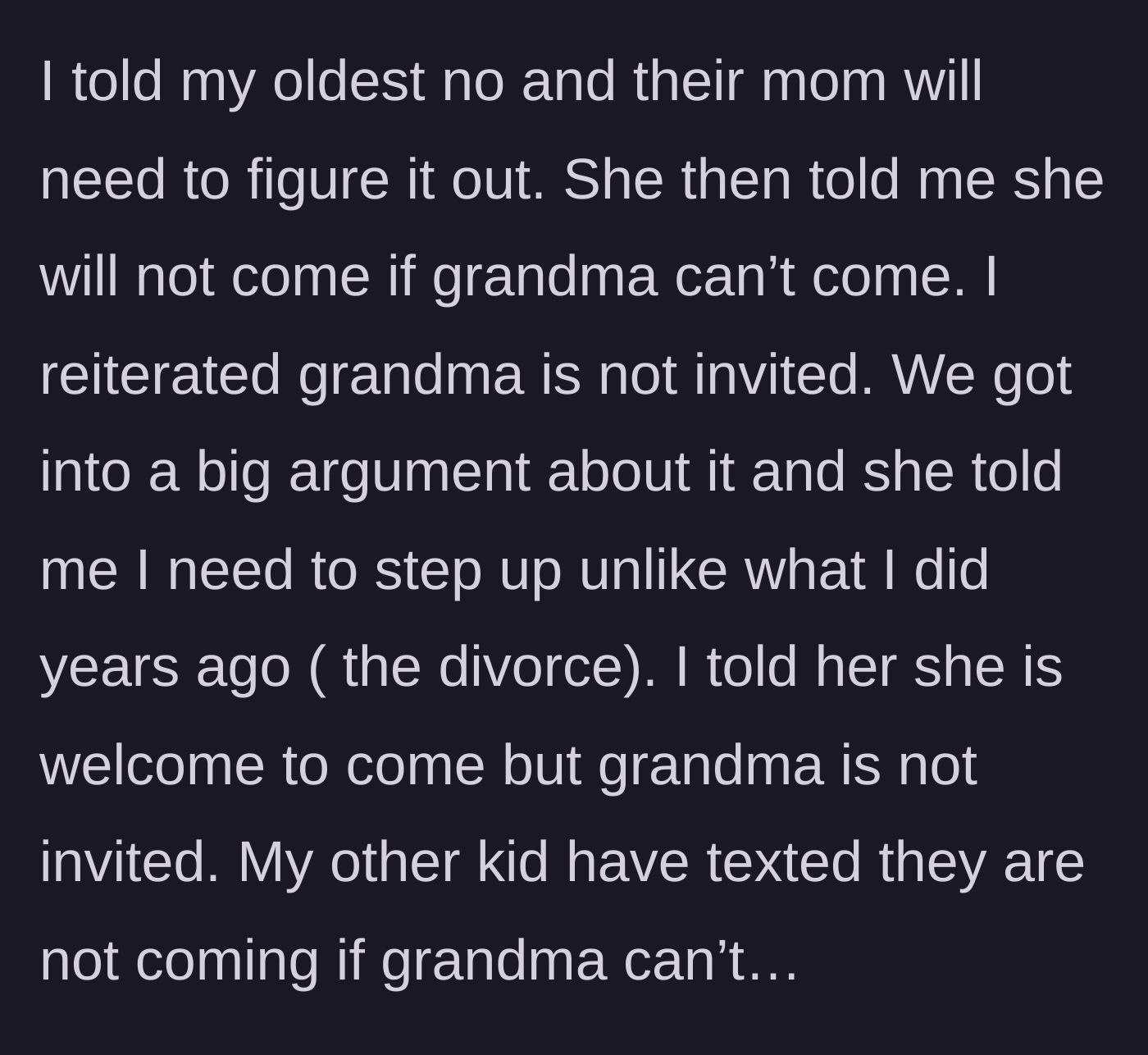 Story part 5 - The father stands his ground, leading to a massive blowout where all his children threaten to boycott the wedding unless he steps up.