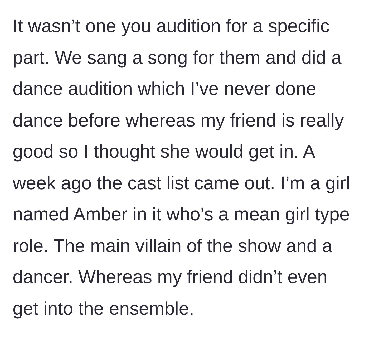 Story part 2 - Main character landing the lead villain role of Amber while the friend gets rejected entirely from the cast.
