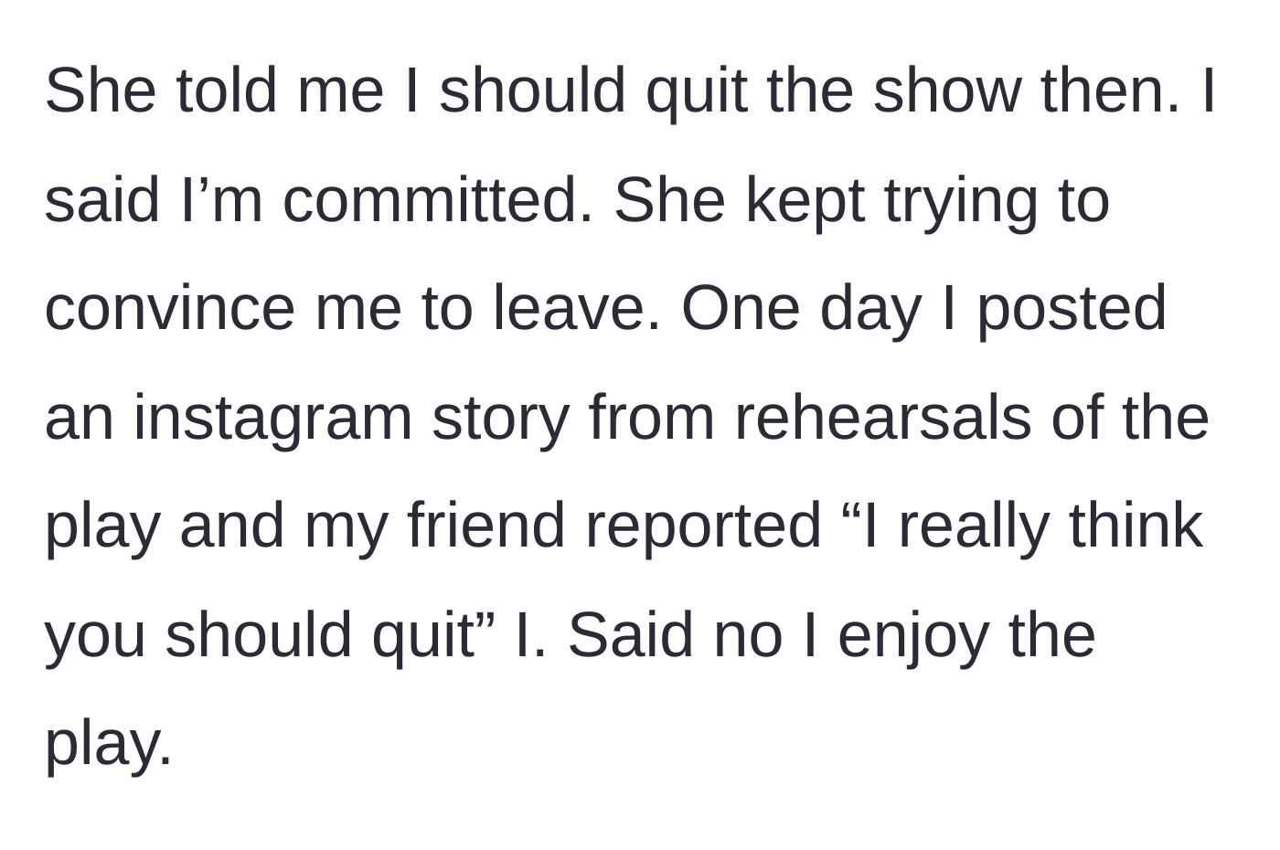Story part 4 - Friend sliding into the main character's Instagram DMs to demand she quits the show entirely.
