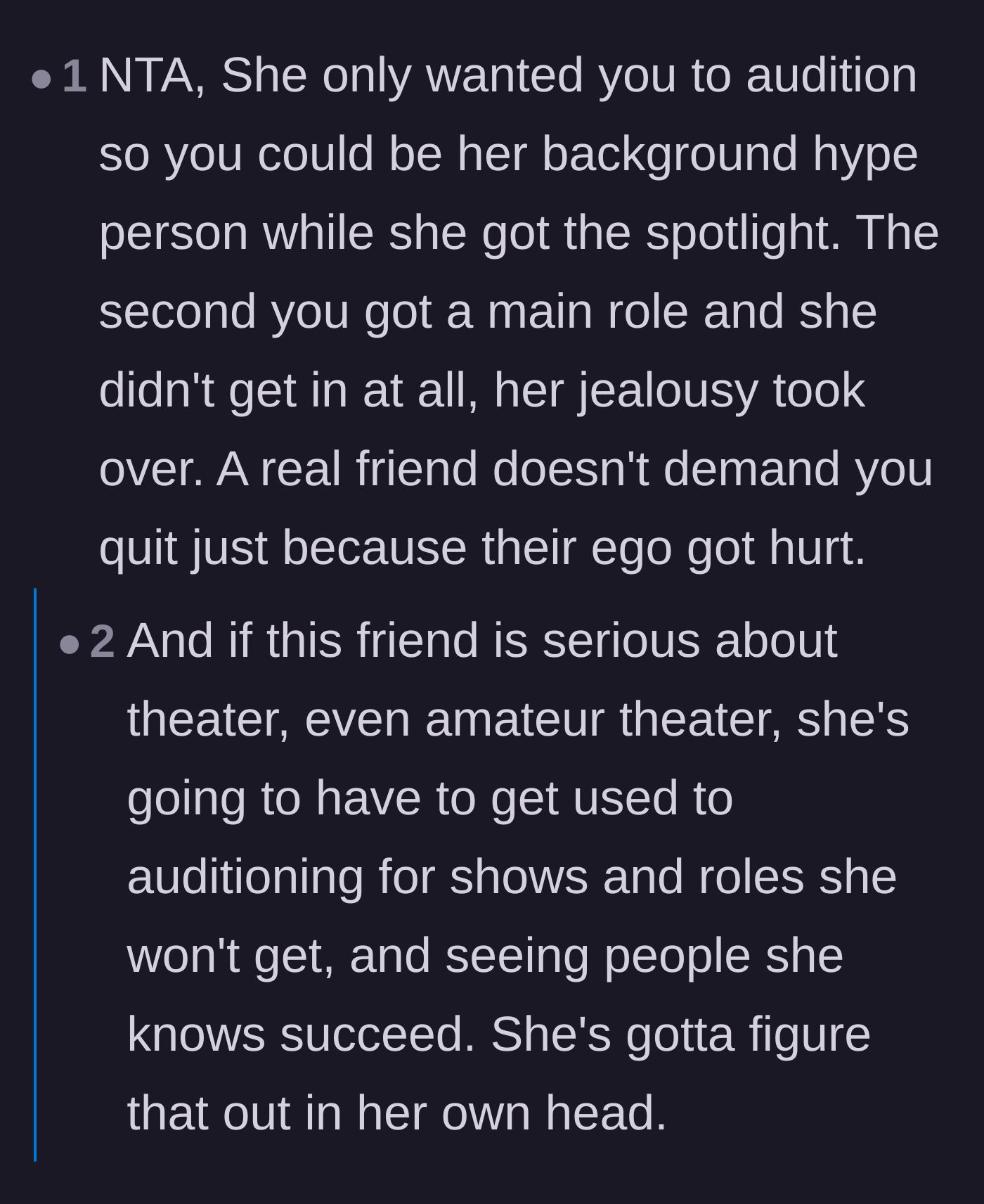 Comment thread 1 - Calling out the friend's selfish motives for the audition invite and the harsh reality of theater rejection.