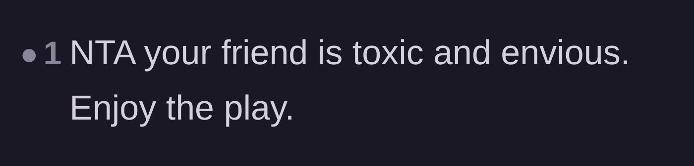 Comment thread 2 - A brief comment labeling the friend as toxic and envious while telling the poster to enjoy the play.