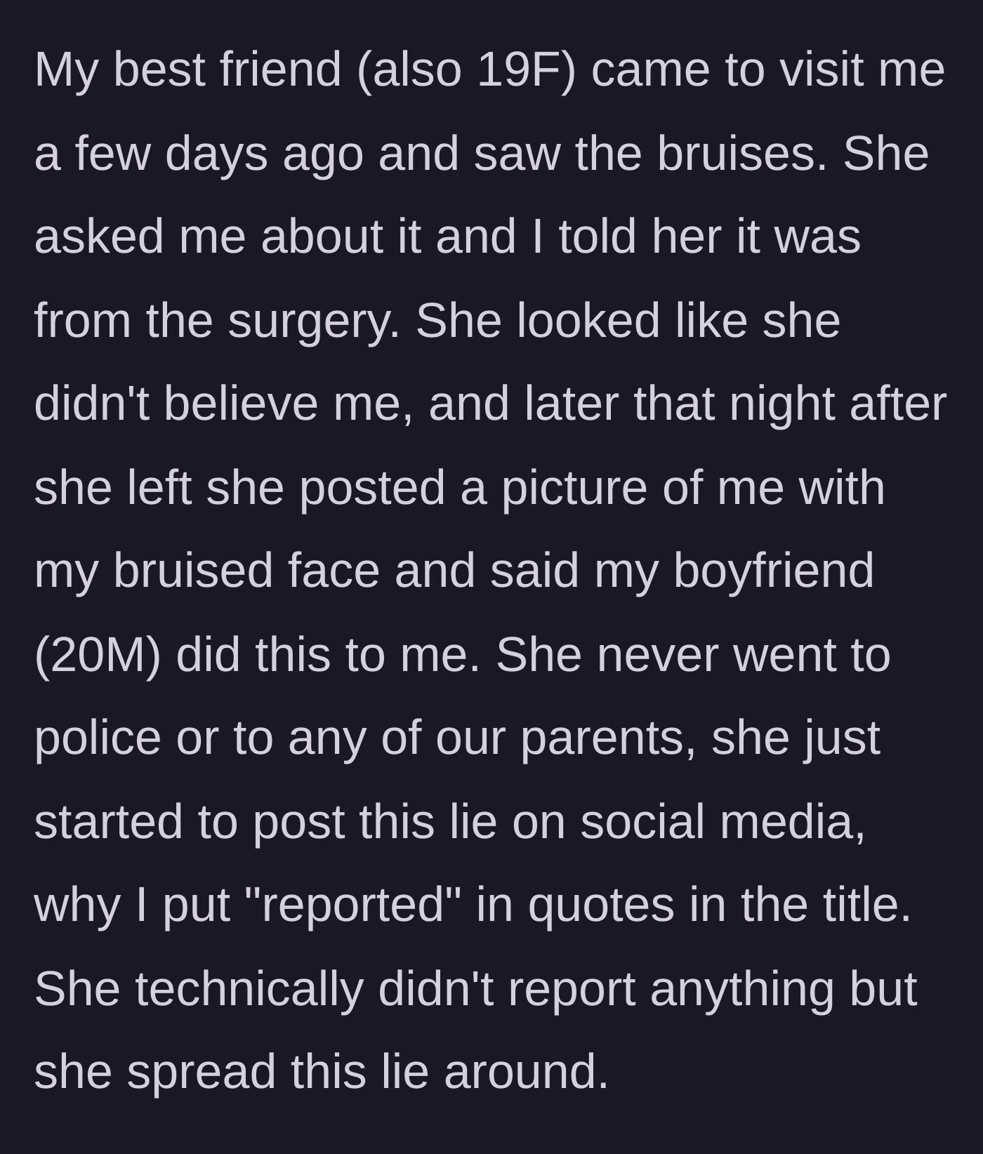 Story part 2 - The best friend visits, doubts the surgery story, and posts a photo online falsely claiming the boyfriend caused the bruises.