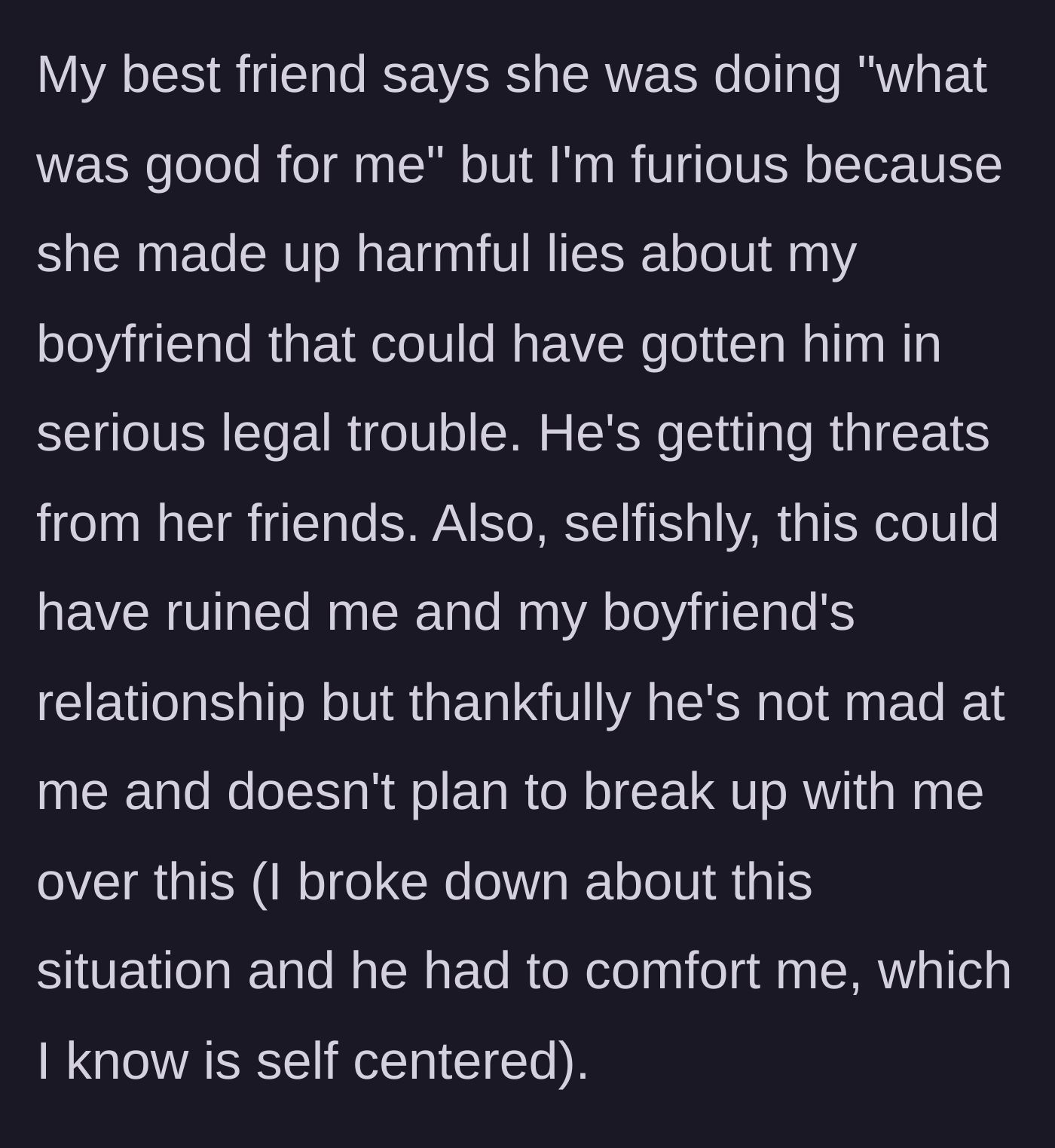 Story part 4 - The friend claims she had good intentions, while the girlfriend feels guilty for needing her boyfriend to comfort her during the mess.
