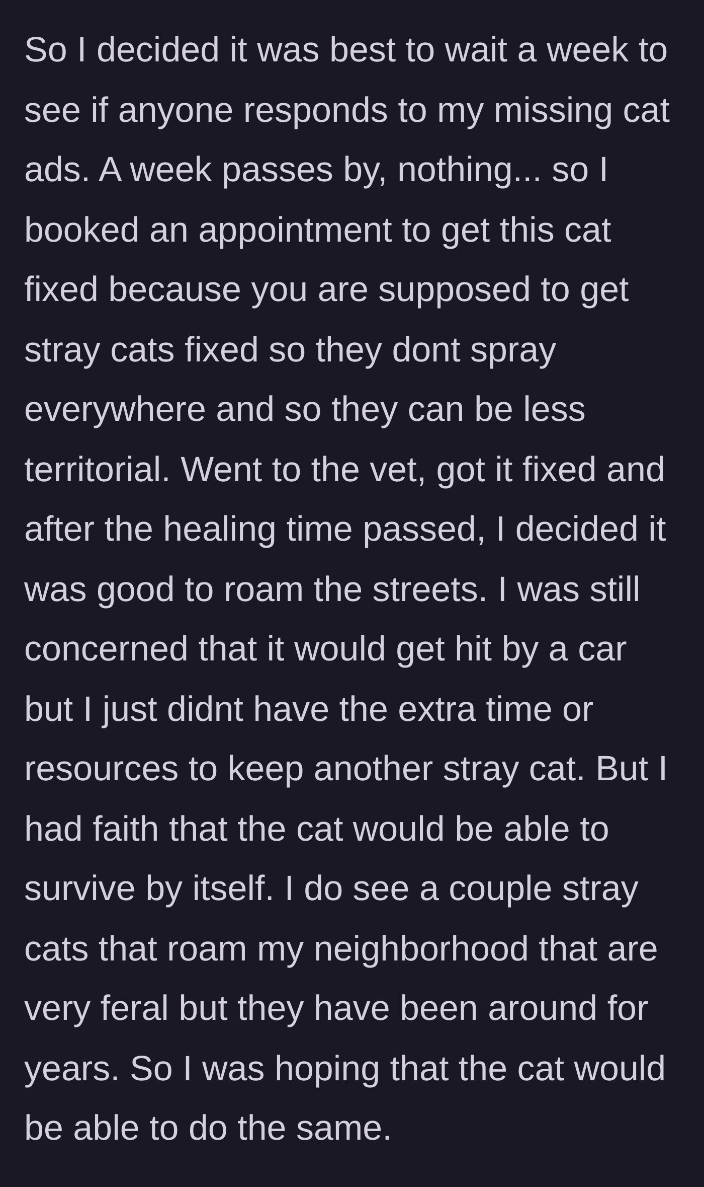 Story part 5 - After a week of silence, the man takes the cat to the vet to be neutered and eventually releases it.