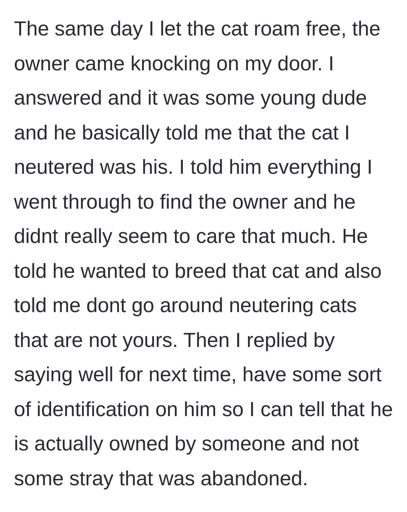 Story part 6 - The cat's owner arrives, revealing he wanted to breed the cat, and confronts the man for neutering it.