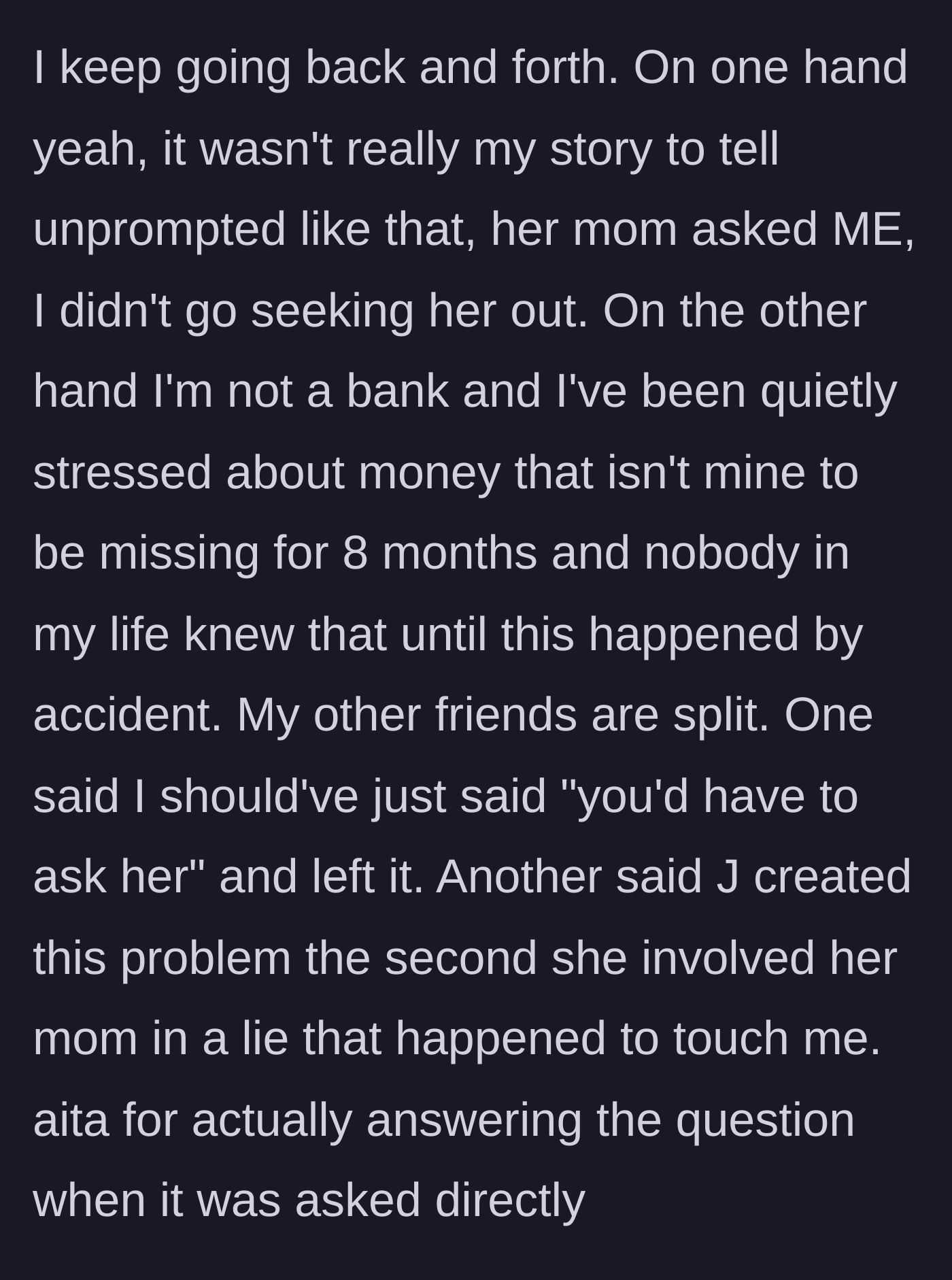 Story part 5 - The narrator questions if they were in the wrong, noting split opinions among friends about whether they should have just stayed quiet.