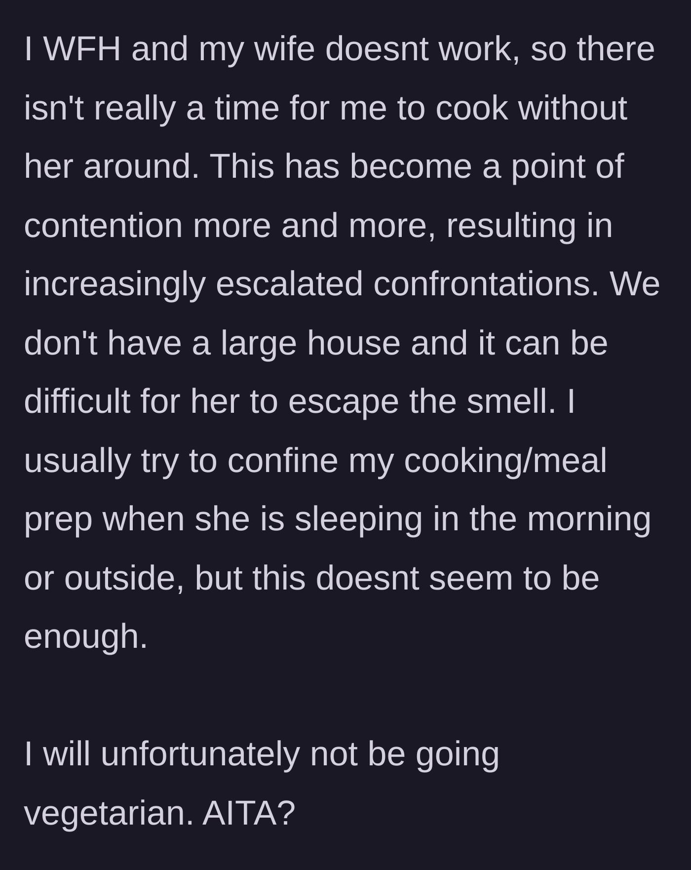 Story part 4 - The logistical nightmare of a WFH cook and an unemployed spouse clashing in a small house, leading to the main character's final refusal.