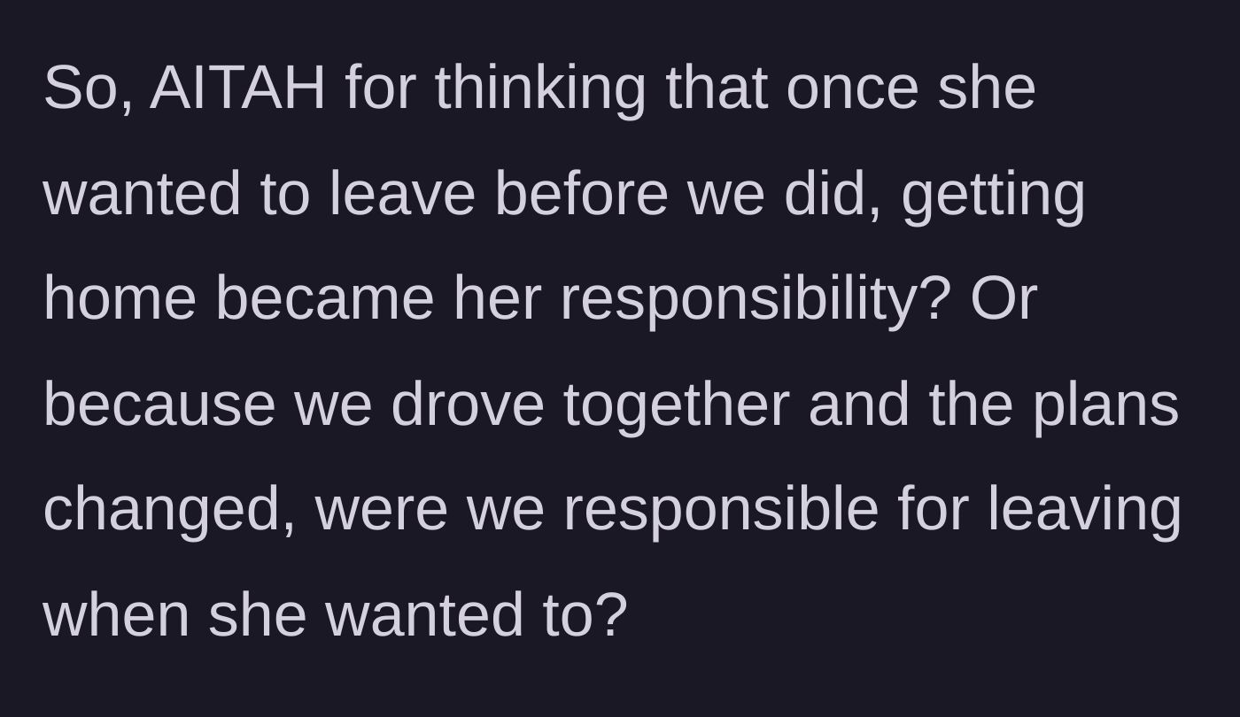 Story part 10 - The narrator asking if they were wrong for making the friend responsible for her own ride home.