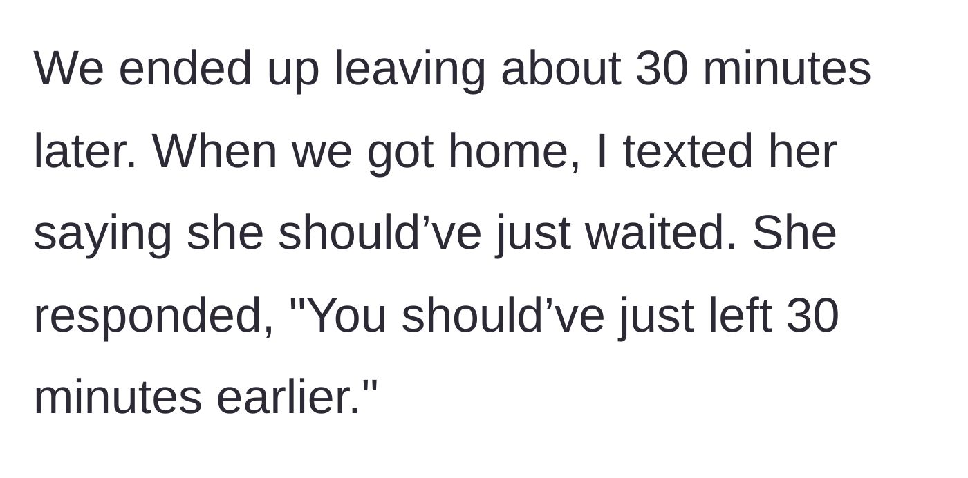 Story part 6 - A petty text exchange where the friend complains the couple should have just left 30 minutes earlier.