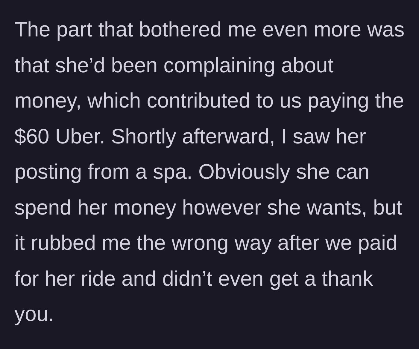 Story part 9 - The friend posting luxury photos from a spa right after complaining about being broke to get a free Uber.