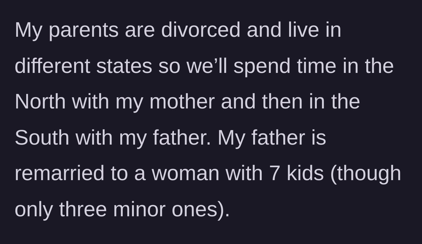 Story part 2 - The author details her parents' divorce and her father's new life in the South with a new wife and seven stepchildren.