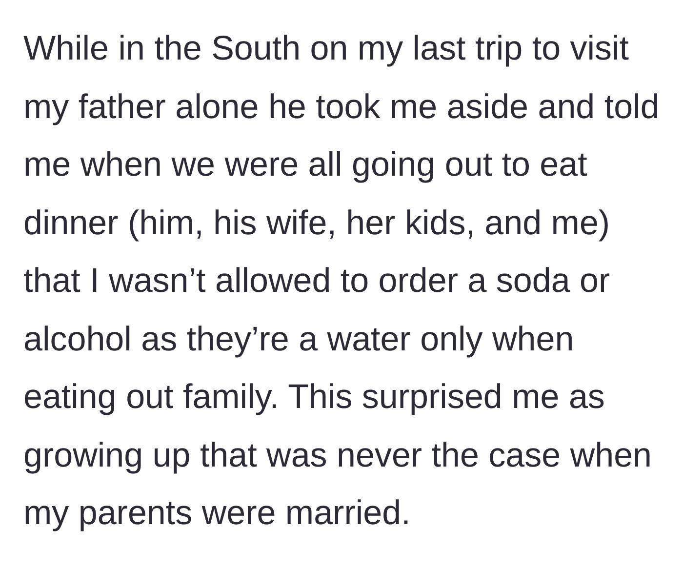 Story part 3 - The author recounts a past visit where her father pulled her aside to forbid her from ordering soda or alcohol at dinner.