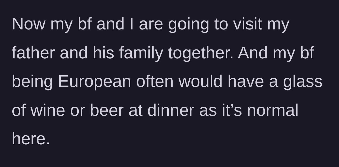 Story part 5 - The author worries about the upcoming trip because her European boyfriend is accustomed to having wine or beer with dinner.