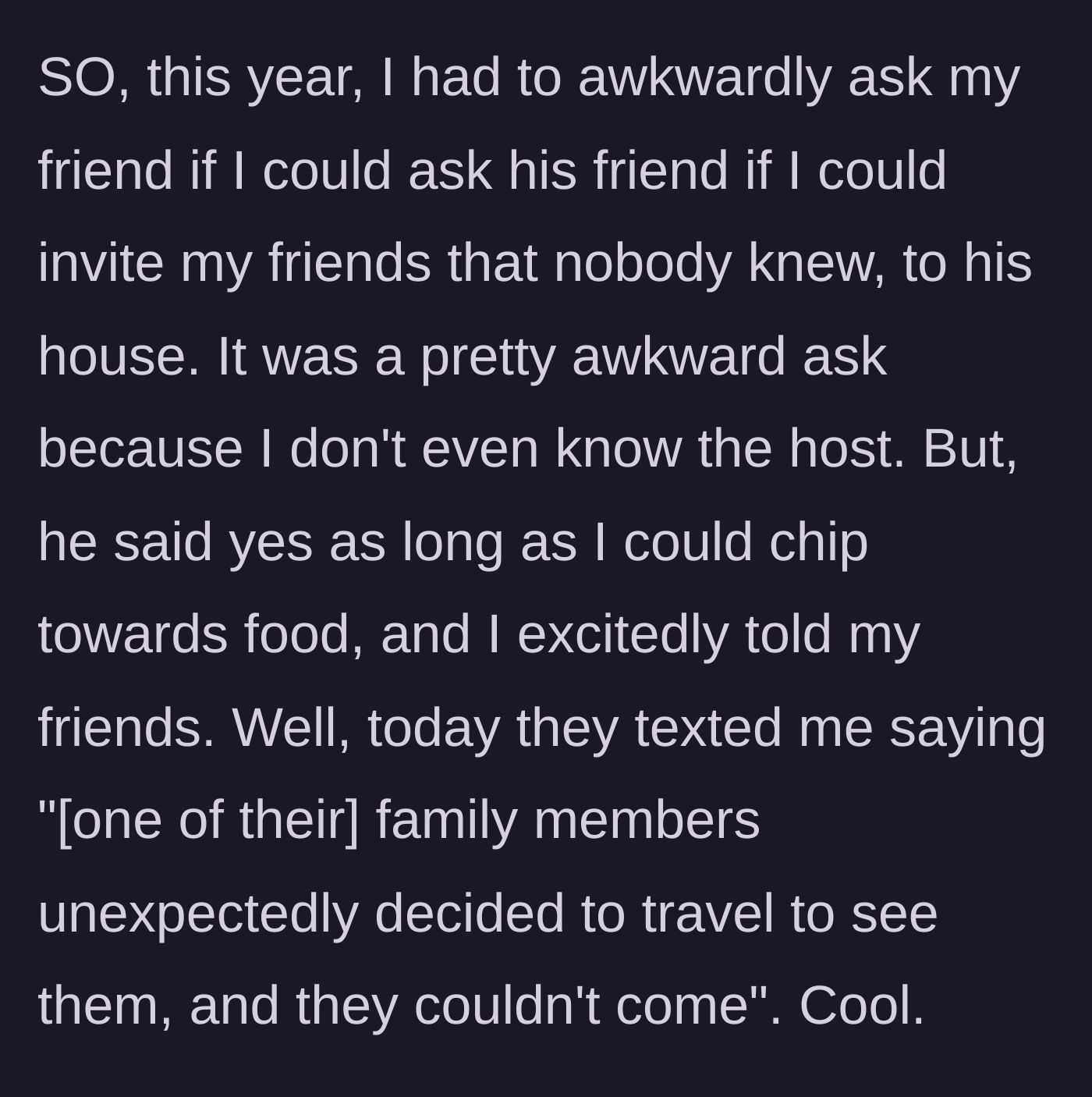 Story part 7 - The author begs for an invite for them, only for them to cancel via text at the last minute again.