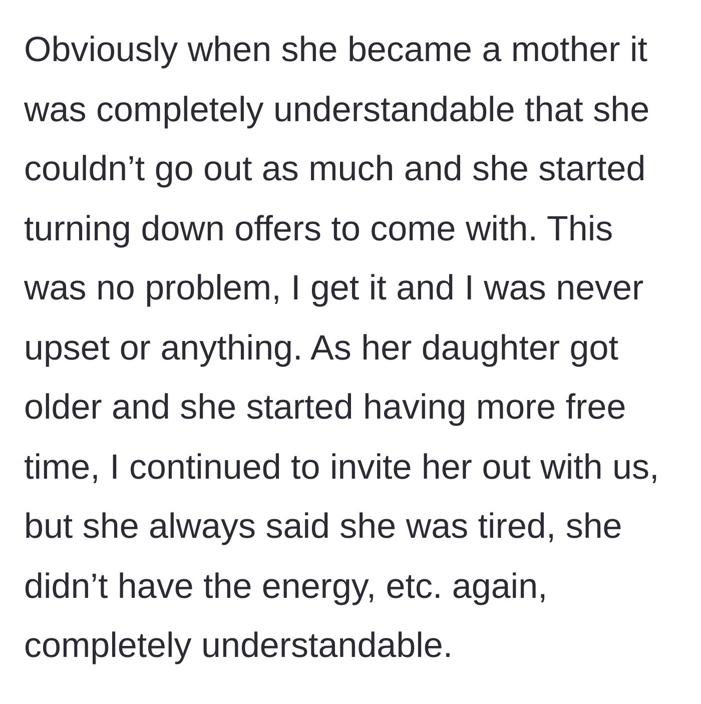 Story part 2 - The friend understandably turns down invites after having a baby, and our author gets it.