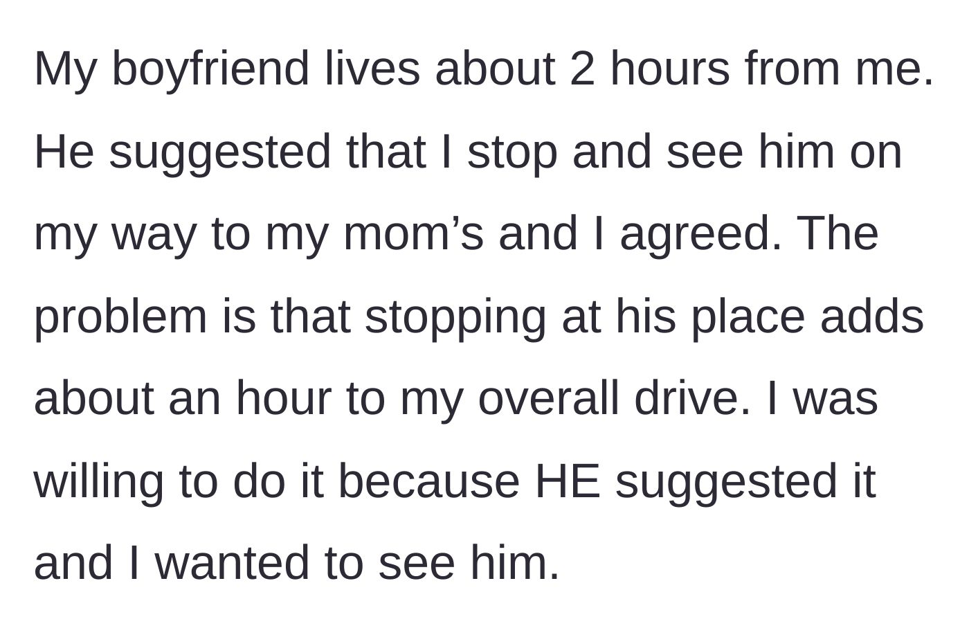 Story part 2 - A diverted route adding an extra hour to the drive at the boyfriend's request.
