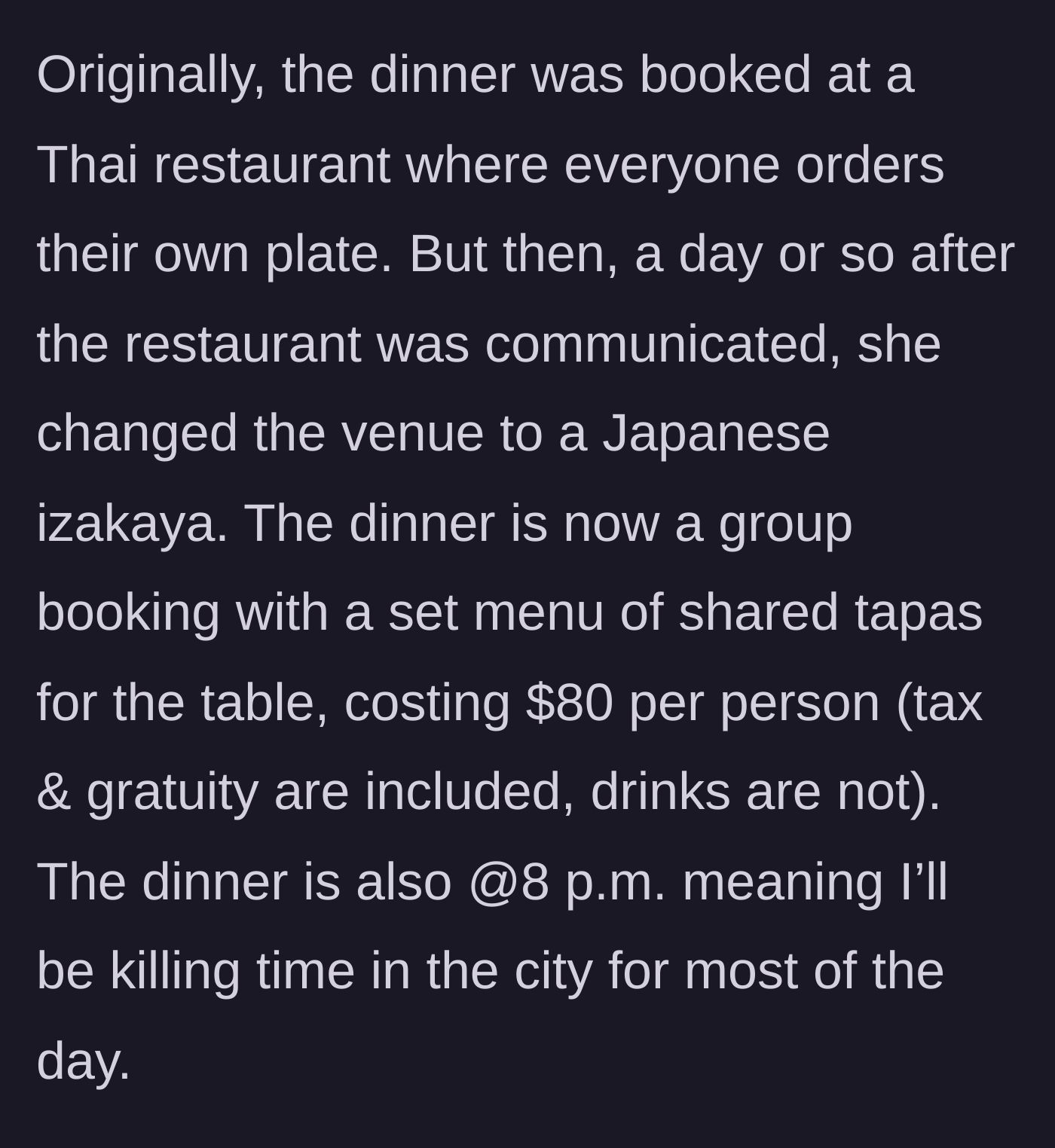 Story part 2 - The host changes the dinner venue last minute from an affordable Thai restaurant to an expensive $80 per person Japanese set menu.