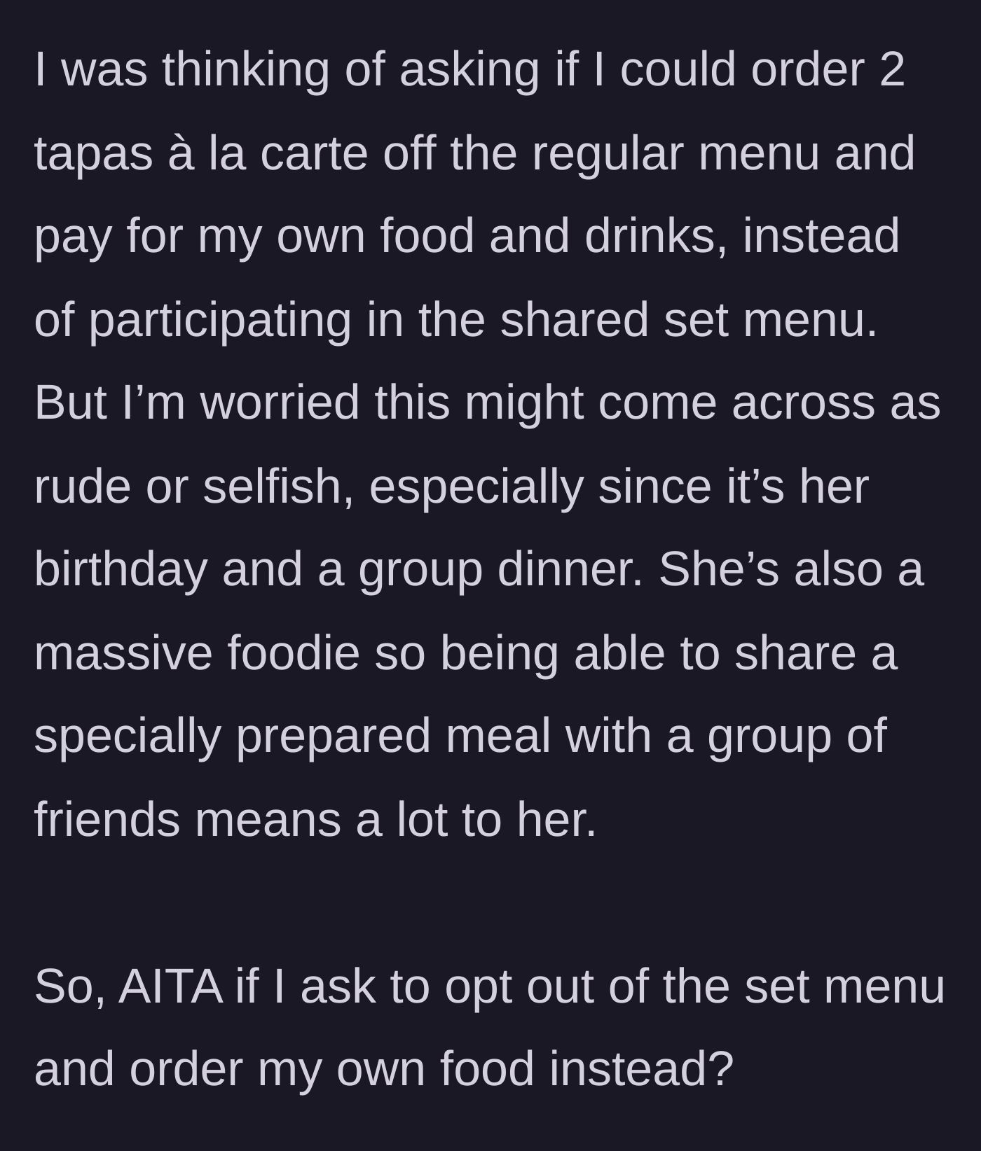 Story part 6 - The guest agonizes over whether she would be wrong to ask the host if she can order her own food off the regular menu.