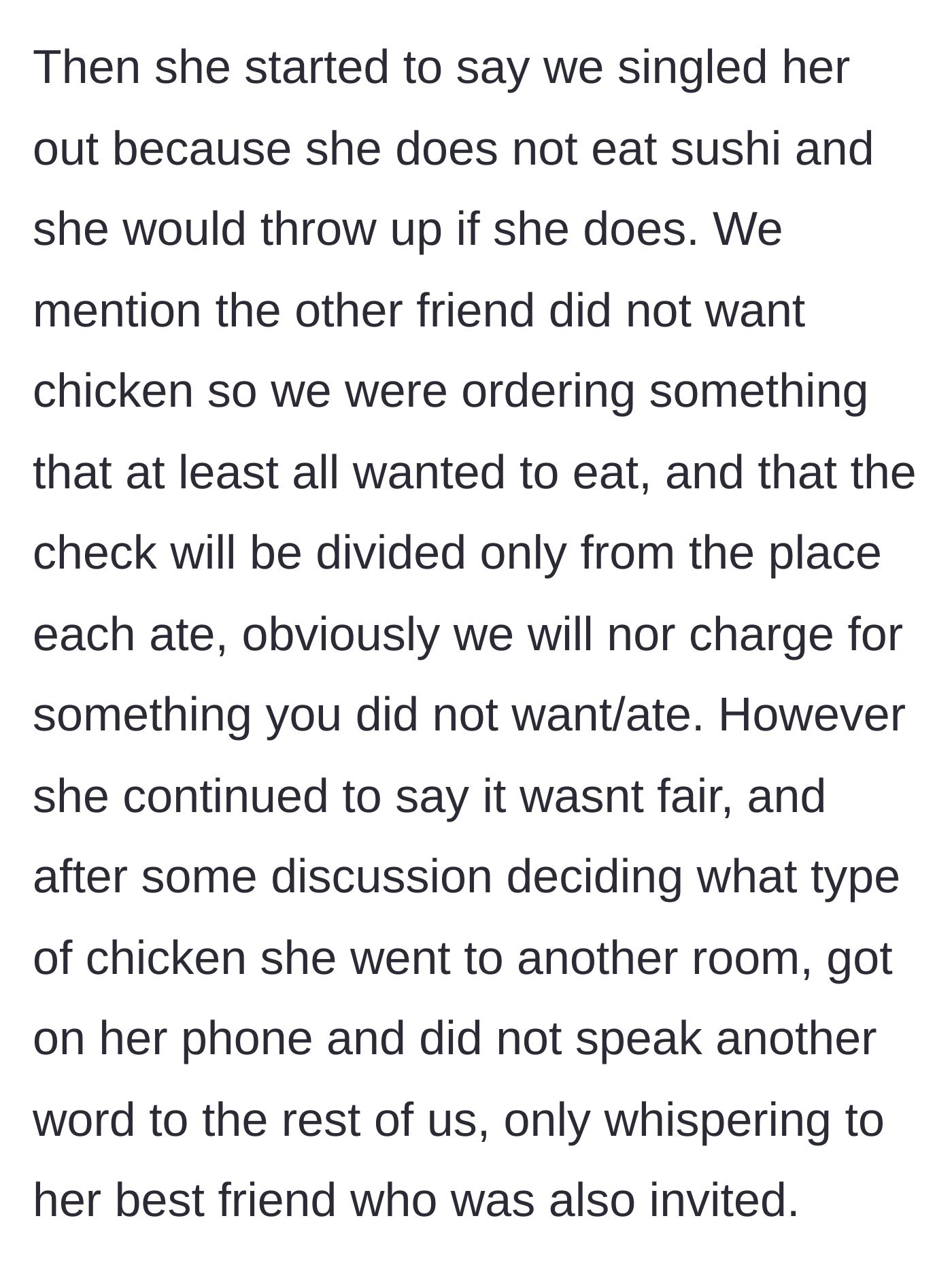 Story part 3 - A woman throwing a tantrum and storming off into another room to whisper angrily to her best friend while everyone else decides on chicken.