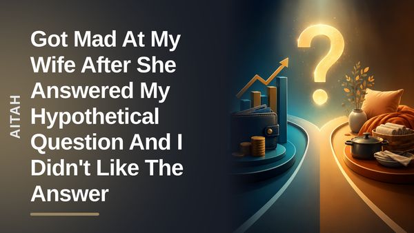 The Accommodating Husband Who Picked a Hypothetical Fight With His Dangerously Entitled Wife