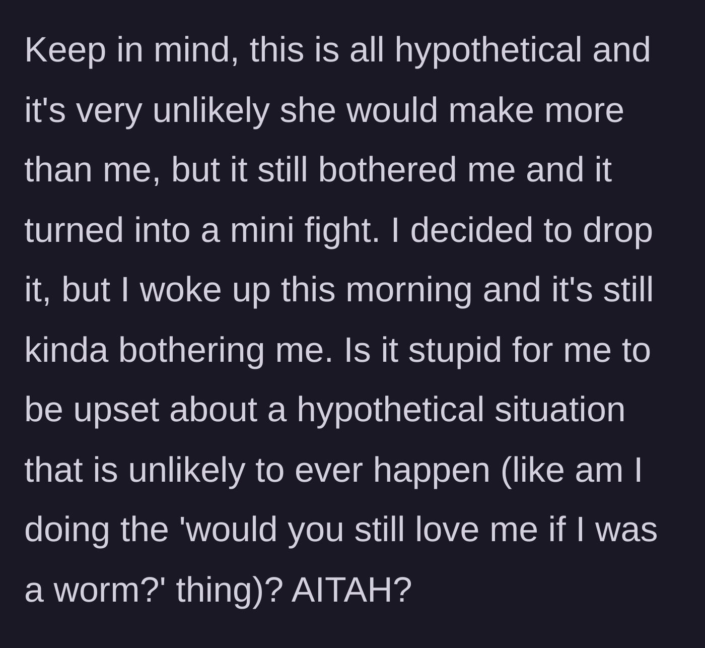 Story part 3 - Husband wonders if he is crazy for being mad about an unlikely hypothetical situation.