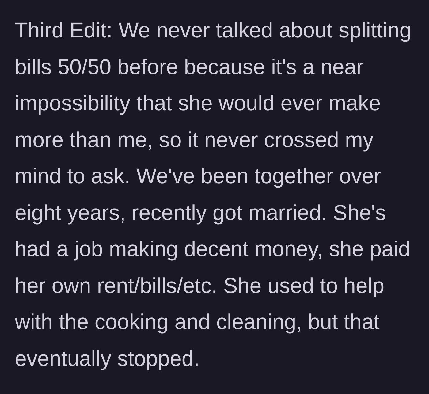 Story part 6 - Husband clarifies they never discussed 50/50 splits before and she used to contribute.
