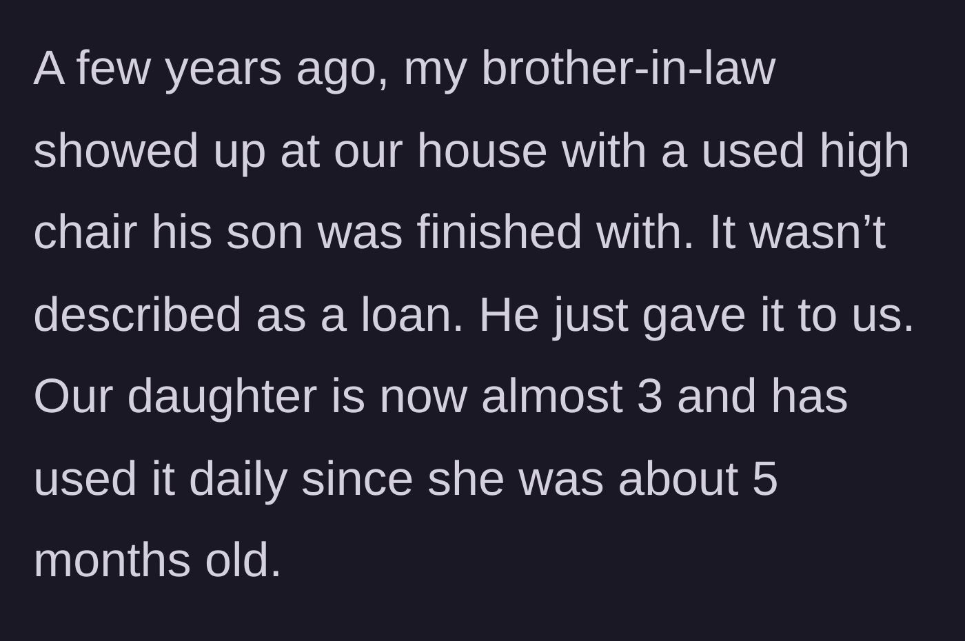 Story part 1 - A brother-in-law casually drops off a used high chair with no mention of it being a loan.