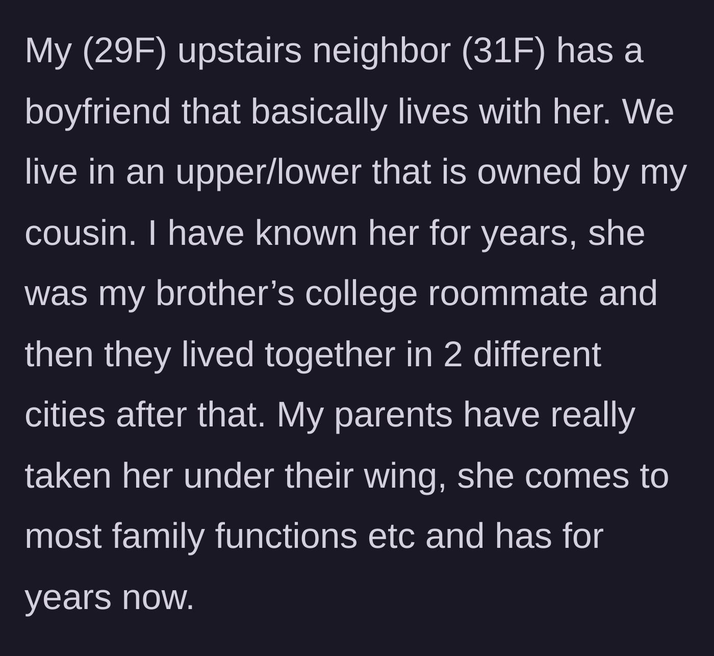 Story part 1 - Explaining the living situation and the close, longstanding familial ties with the upstairs neighbor.