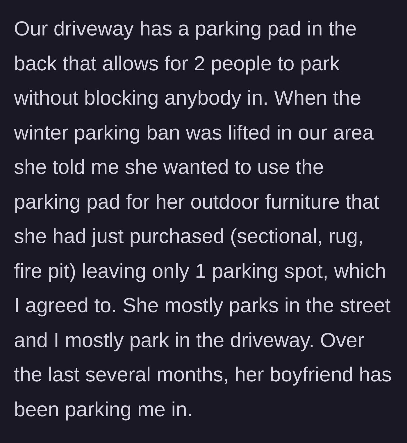 Story part 2 - Detailing the patio furniture compromise and how the boyfriend began blocking the main character's car in the driveway.
