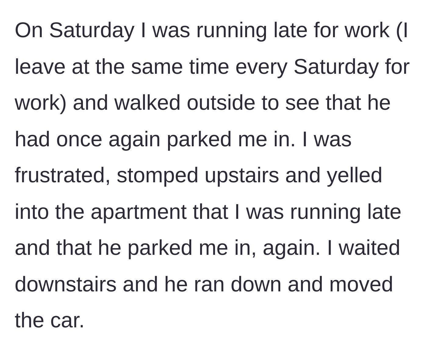 Story part 4 - The morning of the incident where the frustrated main character stomps upstairs to demand the car be moved immediately.